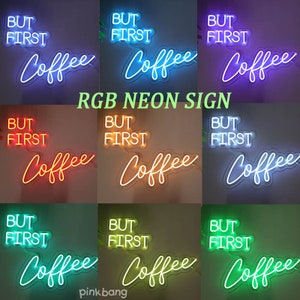 Custom RGB neon lights,Multi-color neon sign,christmas handmade,Color changing led,Commercial Neon Decoration,But first coffee RGB sign