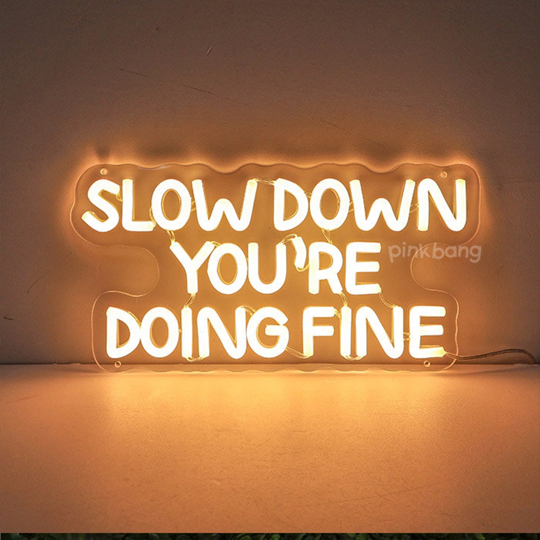 Slow Down You're Doing Fine LED Neon Sign: Quote Wall Art - Etsy
