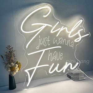 Girls Just Wanna Have Fun Neon Sign: Empowerment Home Decor