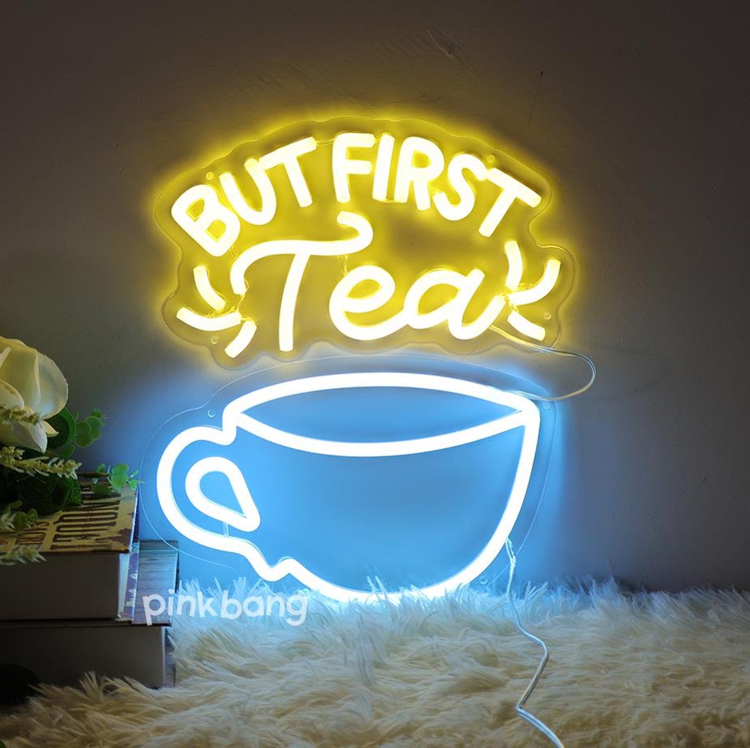 But First Tea LED Sign,kitchen Wall Art,tea Lovers Decor,coffee Neon