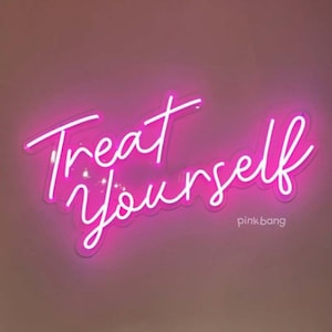 Treat yourself neon sign, LED neon birthday gift, , Bedroom neon wall decor, Office neon wall decor, LED bar neon sign, Housewarming gift