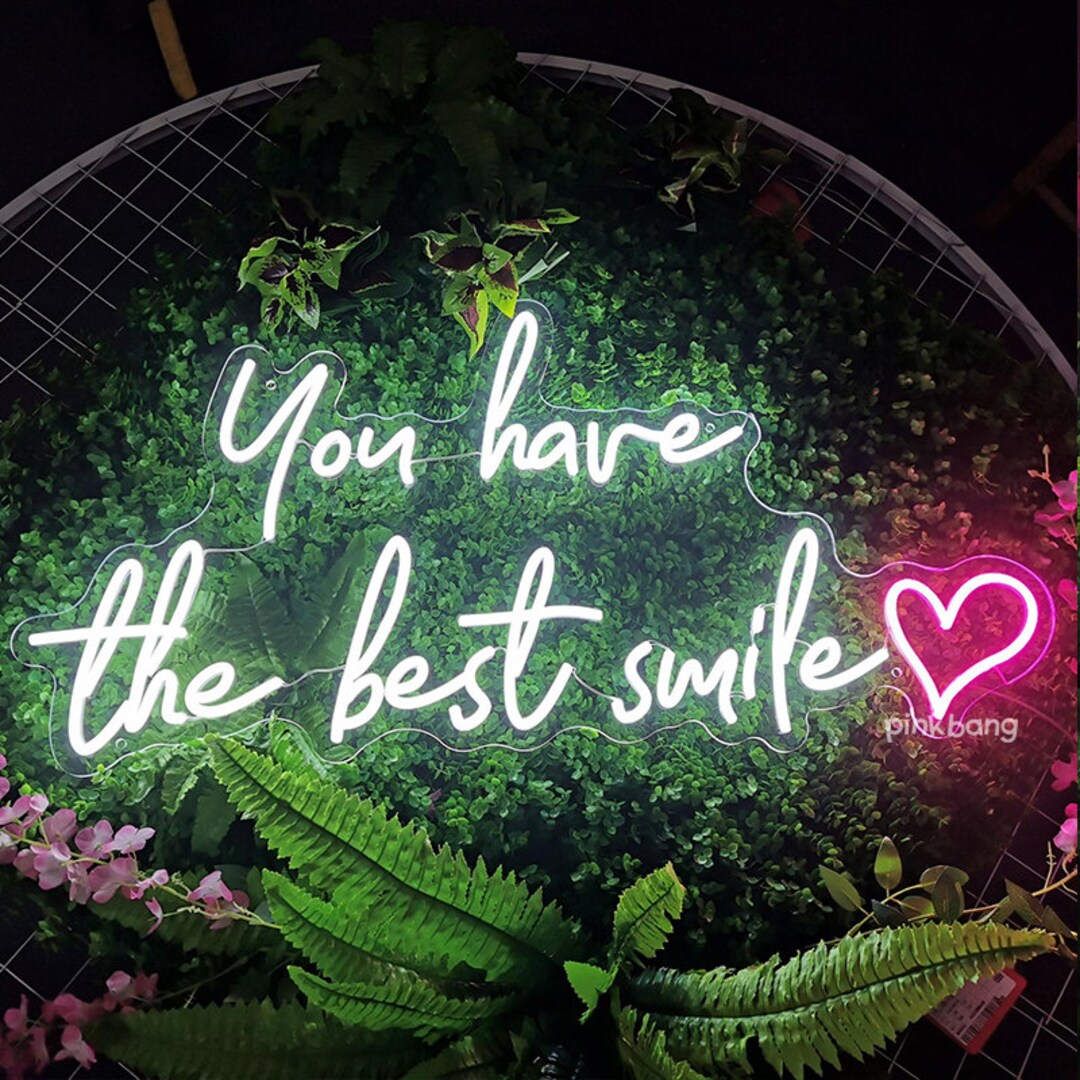 LED Neon Sign you Have the Best Smile ,custom Neon Sign Led Lights