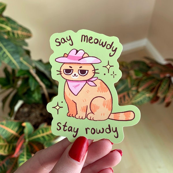 Say Meowdy Stay Rowdy Cat Cowboy Matte Vinyl Sticker | cute kawaii kitty hydroflask laptop pastel aesthetic humor meme funny gift animal