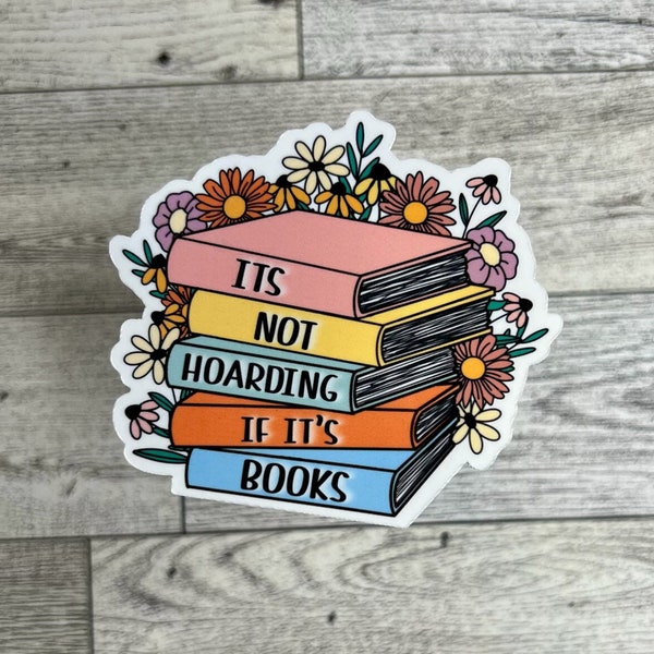 It’s Not Hoarding If It’s Books Sticker, Bookish Vinyl Decal, Kindle Laptop Decoration, Booktok Bookworm Essentials, Bookish Accessories