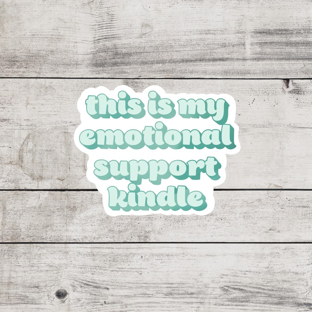 Emotional Support Kindle Sticker, Bookish Merch & Accessories, Booktok ...