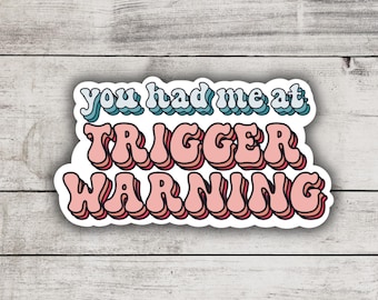 You Had Me At Trigger Warning Sticker, Smutty Books, Book Lover Gift, Smut Love, Spicy Books, Bookish Merch, Kindle Laptop Phone Sticker