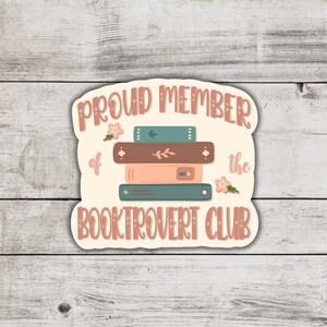 Proud Member Of The Booktrovert Club Sticker, Bookish Merch And Accessories, Kindle and Laptop Booktok, Spicy Smutty Romance Reader Gifts