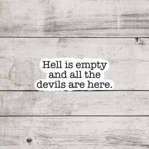 Hell Is Empty Sticker, Shatter Me, Bookish Vinyl Sticker