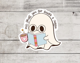 Will Ghost You For Books & Coffee Sticker, Reader, Halloween Fall Stickers, Bookish Sticker, Witches, Spooky Vibes, Reading, Pumpkin Sticker