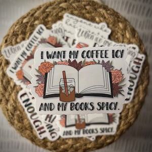 I Want My Coffee Icy And My Books Spicy Sticker, Smutty Books, Book Lover Gift, Smut Love, Spicy Books, Bookish Merch, Kindle Laptop Sticker