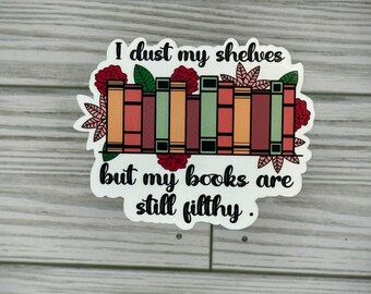 My Books Are Still Filthy Sticker