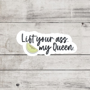 Lift Your Ass, My Queen - FBAA Sticker