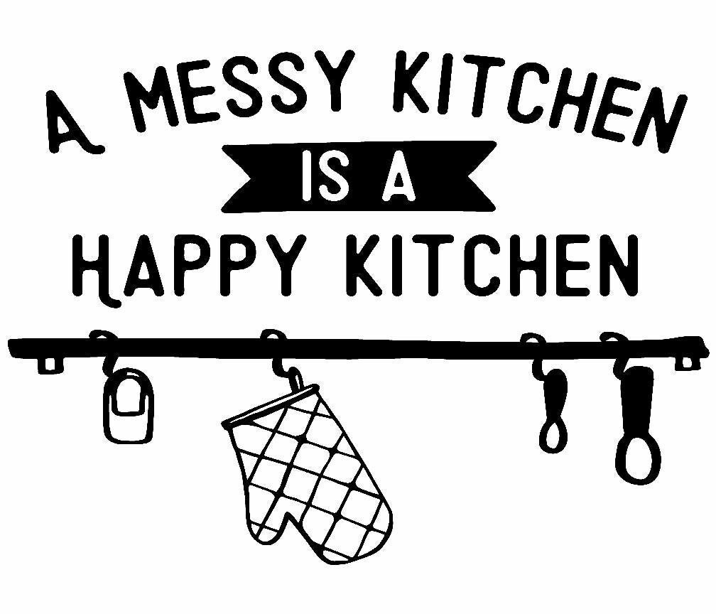 A Messy Kitchen is a Happy Kitchen Vinyl Decal Home Décor Etsy