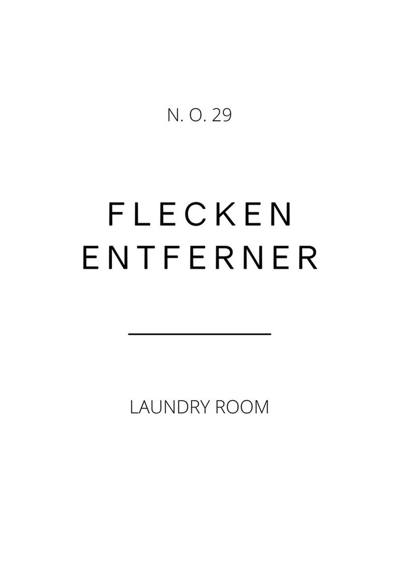 May include: Black and white sign with the text "N.O. 29 FLECKEN ENTFERNER" and "LAUNDRY ROOM" in a minimalist style.