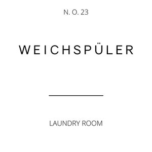 May include: Black and white sign with the text "WEICHSP&Uuml;LER" and "LAUNDRY ROOM" with the number "N. O. 23" above the text.