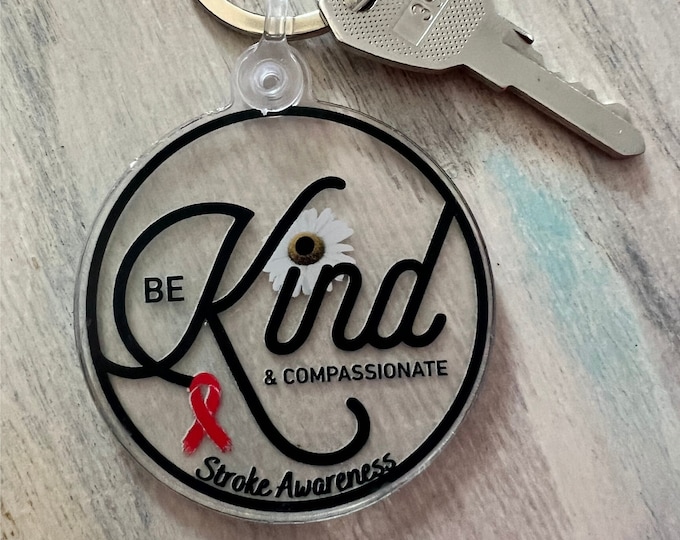 Stroke Awareness, Key Chain, Be Kind And Compassionate, Stroke Gift