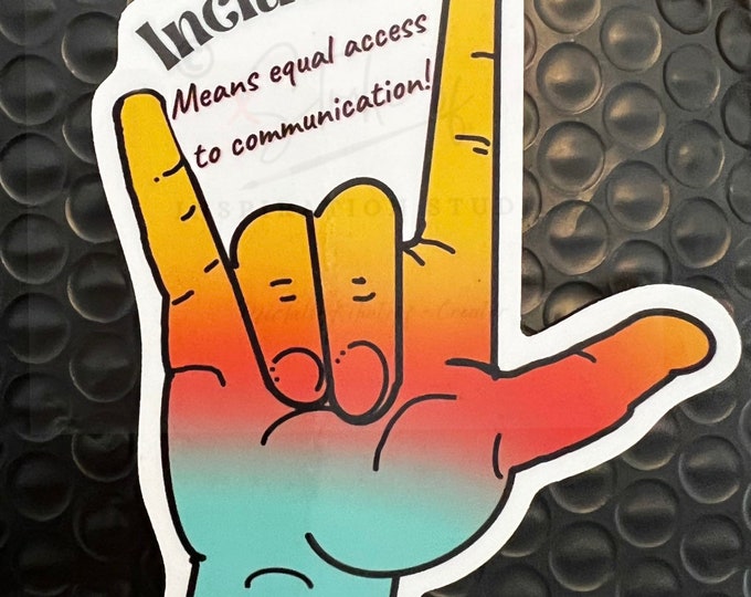 ASL, Stickers, Inclusion Means Equal Access to Communication
