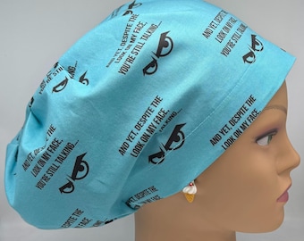 And Yet, Despite the Look on My Face, You’re Still Talking…European Surgical Scrub Cap with adjustable toggle
