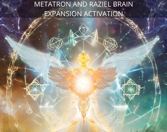 Metatron and Raziel Brain Expansion Activation