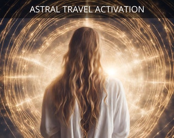 Astral Travel Activation