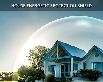 Energetic protection shield for house and properties for a lifetime