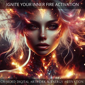 Ignite Your Inner Fire Charged Digital Artwork + Energetic Transmission with a Personal Report