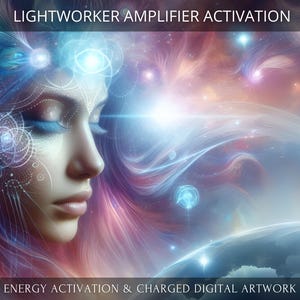 May include: A digital artwork featuring a woman with closed eyes and long pink hair. The background is a swirling galaxy of blue, pink, and white with glowing orbs and stars. The text "LIGHTWORKER AMPLIFIER ACTIVATION" is at the top of the image and "ENERGY ACTIVATION & CHARGED DIGITAL ARTWORK" is at the bottom.