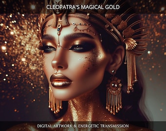 Cleopatra's Magical Gold: Charged Digital Artwork + Personal Report & Energetic Transmission