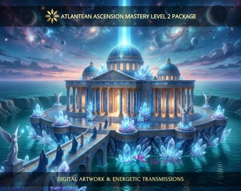 Atlantean Ascension Mastery Level 2 Package: Charged Digital Artwork + Energetic Transmissions with a Personal Report