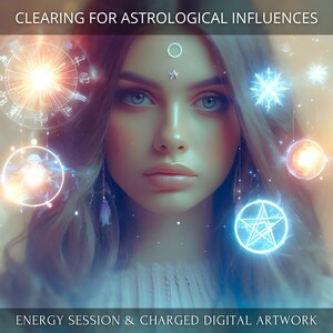 Clearing and Realignment for Negative Astrological Influences + Charged Digital Artwork