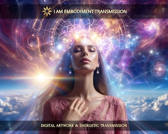 I AM Embodiment: Charged Digital Artwork + Personal Report & Energetic Transmission