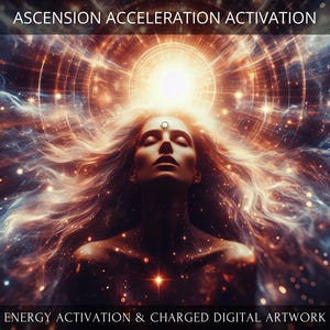 Ascension Acceleration Energetic Activation + Charged Digital Artwork