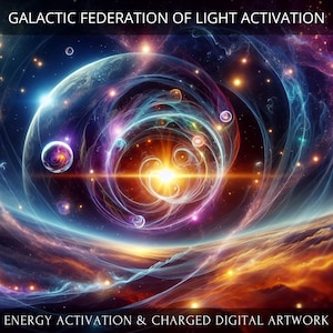 Galactic Federation of Light Activation + Charged Digital Artwork