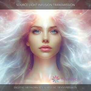 Source Light Infusion: Charged Digital Artwork + Personal Report & Energetic Transmission