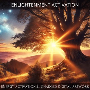 Enlightenment Activation + Charged Digital Artwork