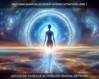 May include: A digital artwork depicting a glowing figure standing in front of a large, blue, circular portal. The figure is surrounded by a bright light, and the portal is set against a backdrop of stars and galaxies. The text "Arcturian Quantum Ascension Gateway Activations Level 1" appears at the top of the image, and the text "Advanced Package & Charged Digital Artwork" appears at the bottom.