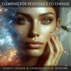 Può includere: Opera d'arte digitale raffigurante una donna con occhi verdi e una libellula. L'immagine contiene il testo "CLEARING FOR RESISTANCE TO CHANGE" e "ENERGY SESSION & CHARGED DIGITAL ARTWORK". L'opera ha una qualità sognante ed eterea con accenti blu e oro.