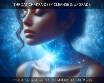 May include: A digital art print featuring a woman with her eyes closed, a blue glow emanating from her throat chakra. The image is titled "Throat Chakra Deep Cleanse & Upgrade" and includes the text "Energy Activation & Charged Digital Artwork".