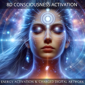 Eighth Dimension (8D) Consciousness Activation + Charged Digital Artwork