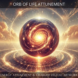 Orb of Life Attunement + Charged Digital Artwork