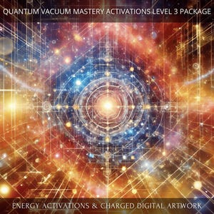 Könnte beinhalten: Abstrakte digitale Kunst mit einem geometrischen Muster aus Linien und Kreisen in Blautönen, Rot- und Gelbtönen. Das Kunstwerk ist vor dem Hintergrund eines Nebels mit Sternen platziert. Der Text "QUANTUM VACUUM MASTERY ACTIVATIONS LEVEL 3 PACKAGE" befindet sich oben im Bild und der Text "ENERGY ACTIVATIONS & CHARGED DIGITAL ARTWORK" unten im Bild.