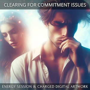 May include: A digital artwork featuring a man and a woman with a soft, ethereal glow. The man is looking down with a thoughtful expression, while the woman is looking down with a sad expression. The text "Clearing for Commitment Issues" is at the top of the image, and the text "Energy Session & Charged Digital Artwork" is at the bottom of the image.