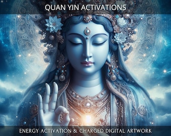 Quan Yin Activations + Charged Digital Artwork