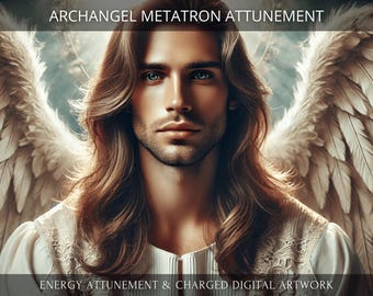 May include: A digital artwork featuring a man with long, flowing brown hair and white angel wings. The image is titled "Archangel Metatron Attunement" and includes the text "Energy Attunement & Charged Digital Artwork".