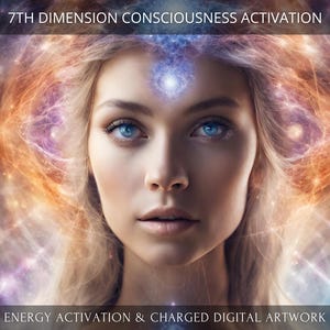 Seventh Dimension (7D) Consciousness Activation + Charged Digital Artwork