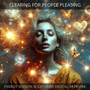 Navigating People Pleasing Charged Digital Artwork + Energetic Transmission with a Personal Report