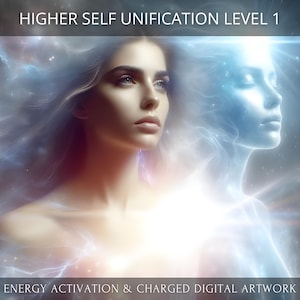 May include: A digital artwork featuring a woman with a glowing aura, representing the concept of higher self unification. The image is set against a background of swirling clouds and stars, with the text "Higher Self Unification Level 1" at the top and "Energy Activation & Charged Digital Artwork" at the bottom.
