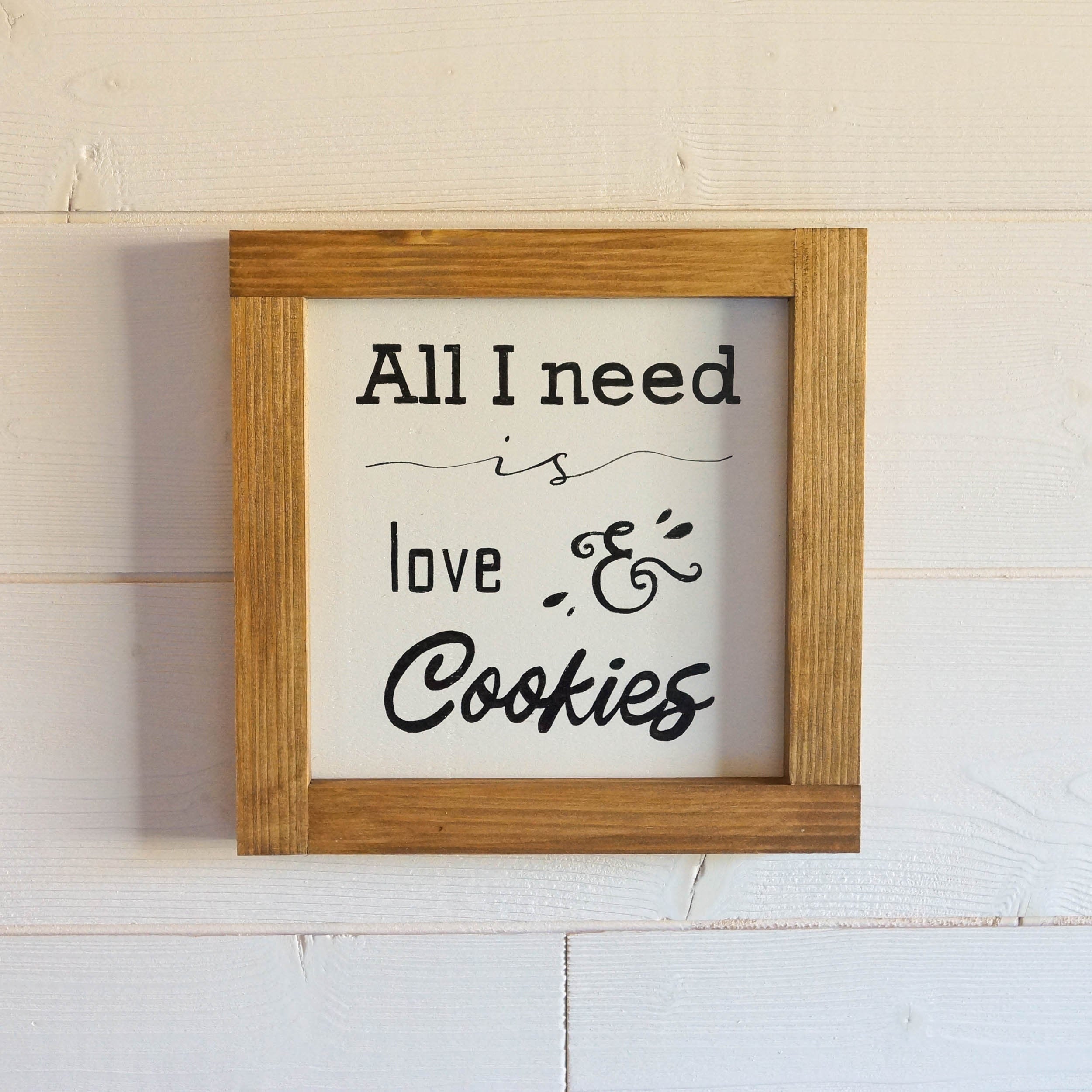 Tableau Style Farmhouse - All I Need Is Love & Cookies