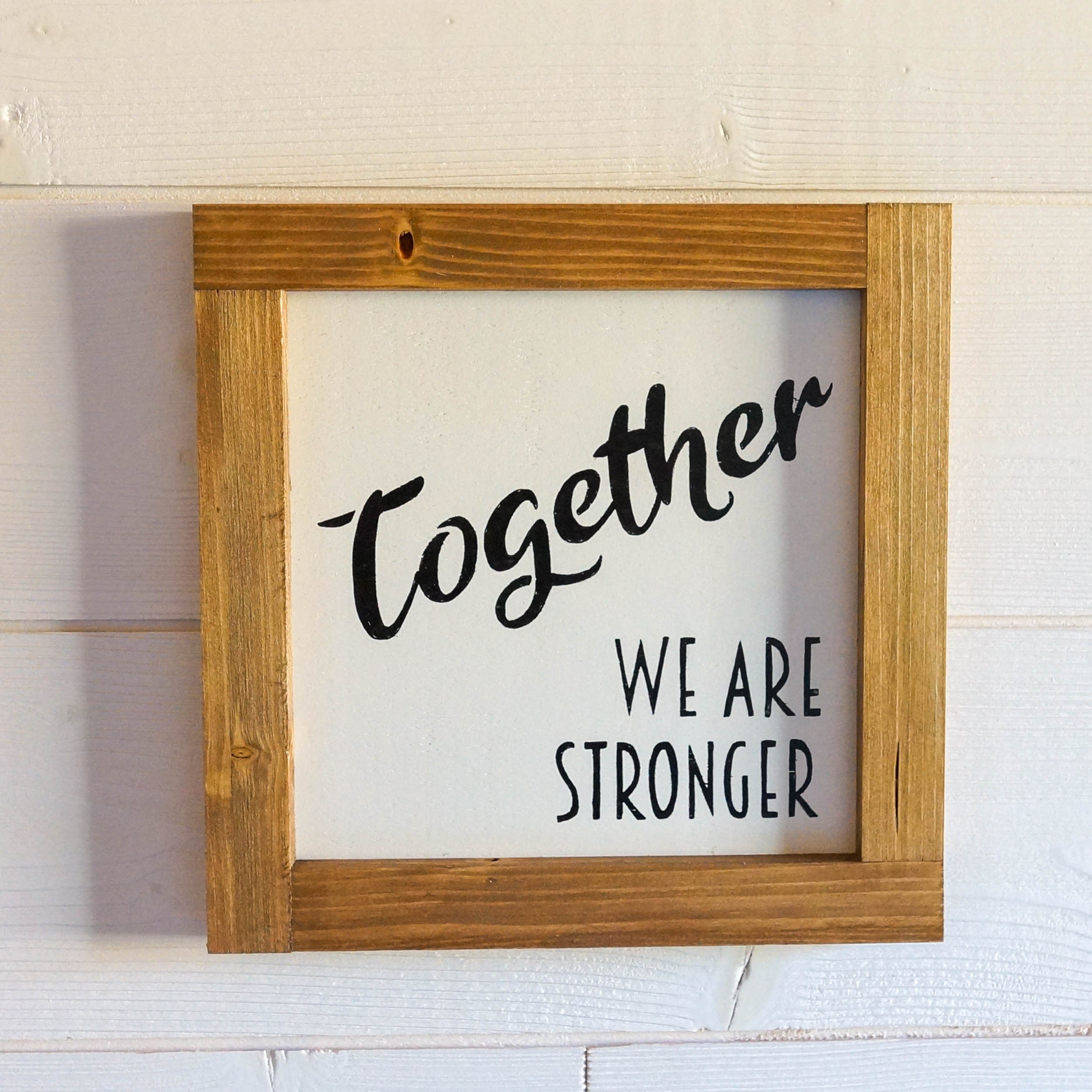 Tableau Style Farmhouse - Together We Are Stronger