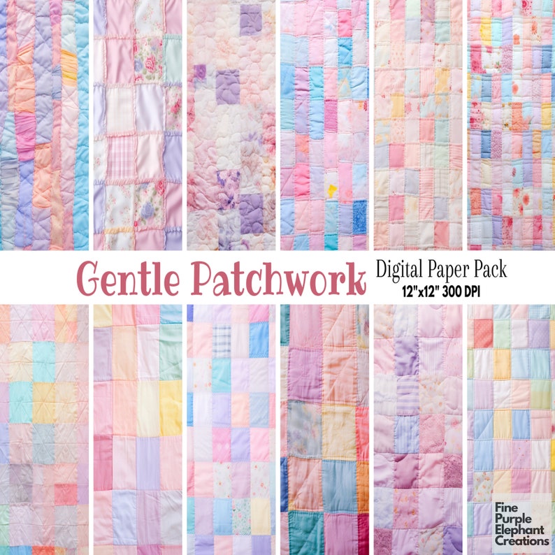 May include: A digital paper pack featuring 10 different patchwork designs in soft pastel colours. The patterns are 12 inches by 12 inches and 300 DPI. The text "Gentle Patchwork" and "Digital Paper Pack" is at the top of the image. The text "12"x12" 300 DPI" is below the text "Digital Paper Pack". The text "Fine Purple Elephant Creations" is at the bottom of the image.